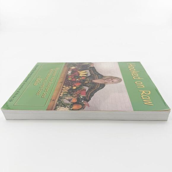 Hooked on Raw: Rejuvenate Your Body and Soul with Nature's Living Foods - Picture 3 of 14